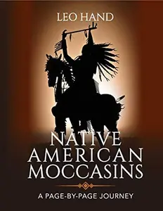 USED-Native American Moccasins: A Page-by-Page Journey by Leo Hand (Unknown)