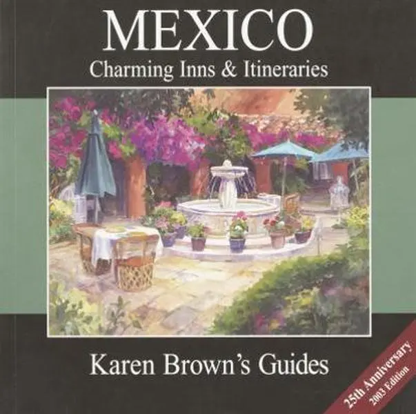 USED-Karen Brown's Mexico Charming Inns & Itineraries 2003 (Karen Brown's Country Inn Guides) by Clare Stevenson Brown (Paperback)