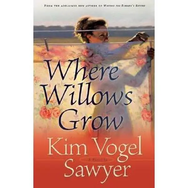 USED-Where Willows Grow by Sawyer, Kim Vogel (Hardcover)