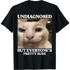 Undiagnosed But Everyone's Pretty Sure Funny Silly Cat Meme Summer Casual Shortsleeve Cotton T-Shirt