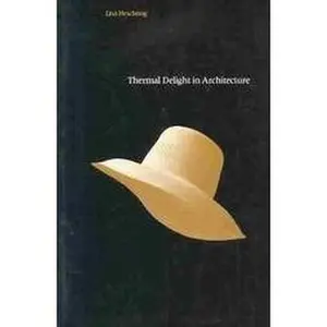 USED-Thermal Delight in Architecture (The MIT Press) by Lisa Heschong (Hardcover)
