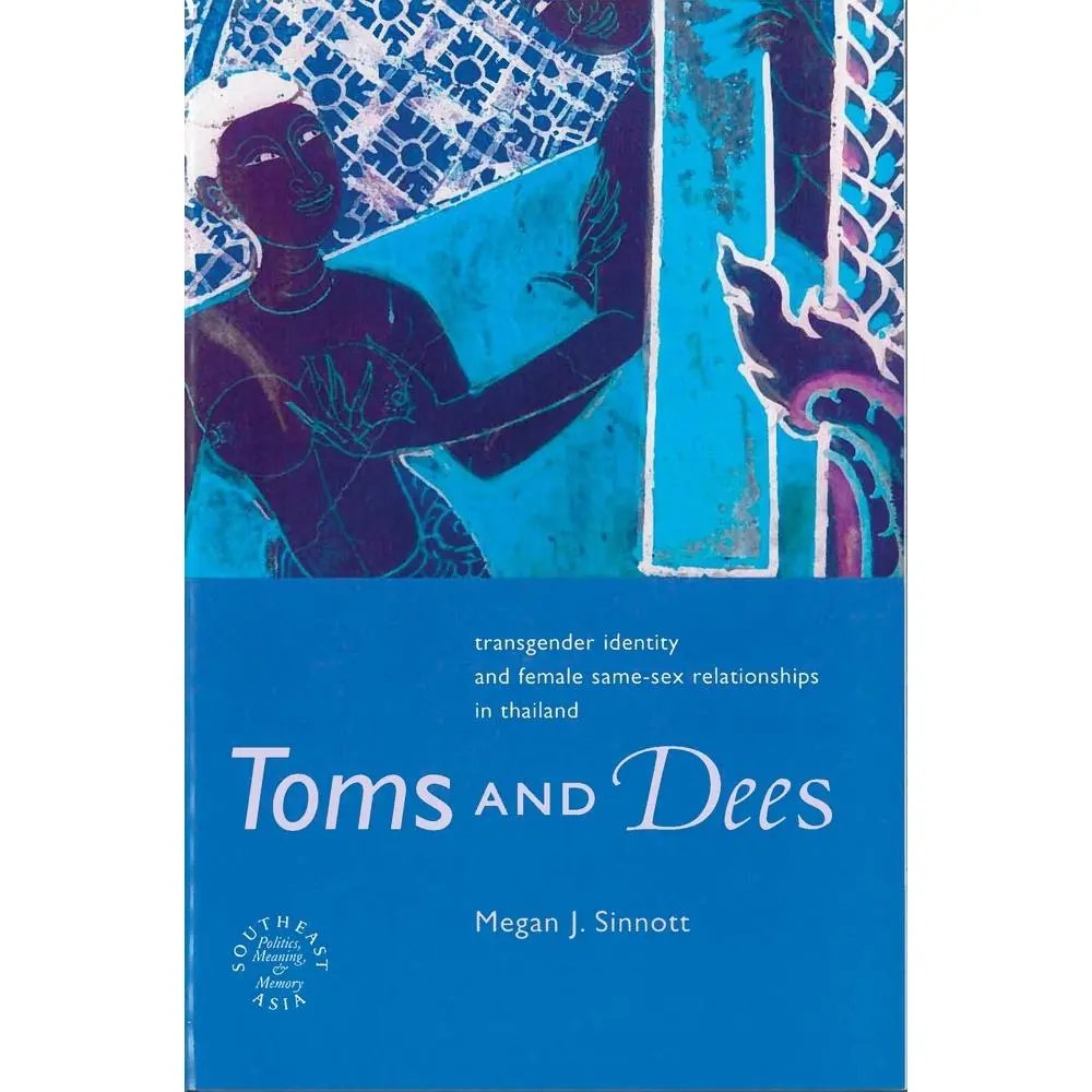 USED Book - Toms and Dees: Transgender Identity and Female Same-Sex Relationships in Thailand by Sinnott, Megan (Paperback) - english