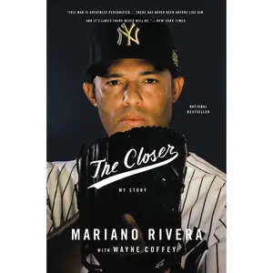 The Closer by Mariano Rivera, Wayne Coffey [Paperback Book]