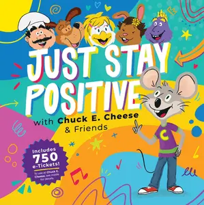USED-Chuck E. Cheese: Just Stay Positive by Cheese, Chuck E. (Hardcover)