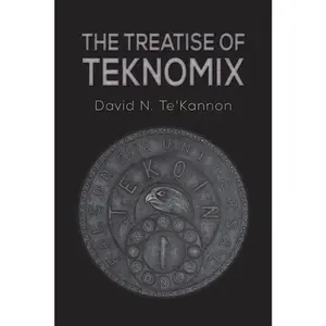 USED-The Treatise of Teknomix by Te'kannon, David N. (Paperback)