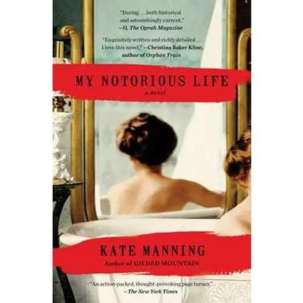MY NOTORIOUS LIFE: A NOVEL [Tradepaper]