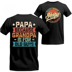 Papa Because Grandpa is For Old Guys Funny Dad Gift T-Shirt Menswear Tops graphic  tee Crew Neck Graphic T-Shirt