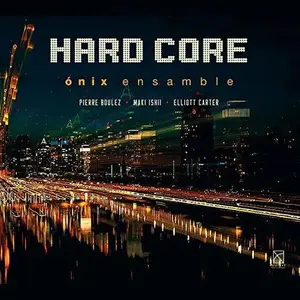 Boulez / Onix Ensamble - Hard Core  [COMPACT DISC - CD]