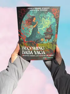 Becoming Baba Yaga: Trickster, Feminist, and Witch of the Woods