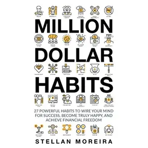 Million Dollar Habits: 27 Powerful Habits to Wire Your Mind for Success, Become Truly Happy, and Achieve Financial Freedom Paperback – April 4, 2017