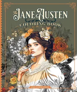 The Jane Austen Coloring Book - Adult Relaxation Paperback, 128-Page Artistic Illustrated Scenes (Literature & Art Painting & Design Category)