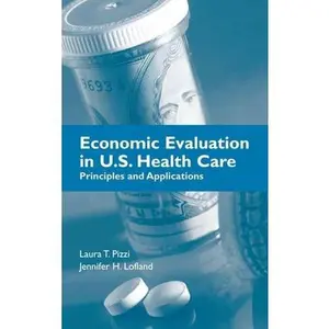 USED-Economic Evaluation in U.S. Health Care: Principles and Applications: . by Pizzi, Laura T. (Paperback)