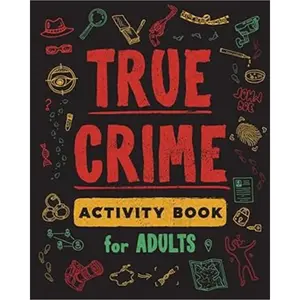 Valentine Day Gift True Crime Activity Book for Adults - Over 100 Activities Including Trivia, Puzzles, Coloring Pages, Memes & More