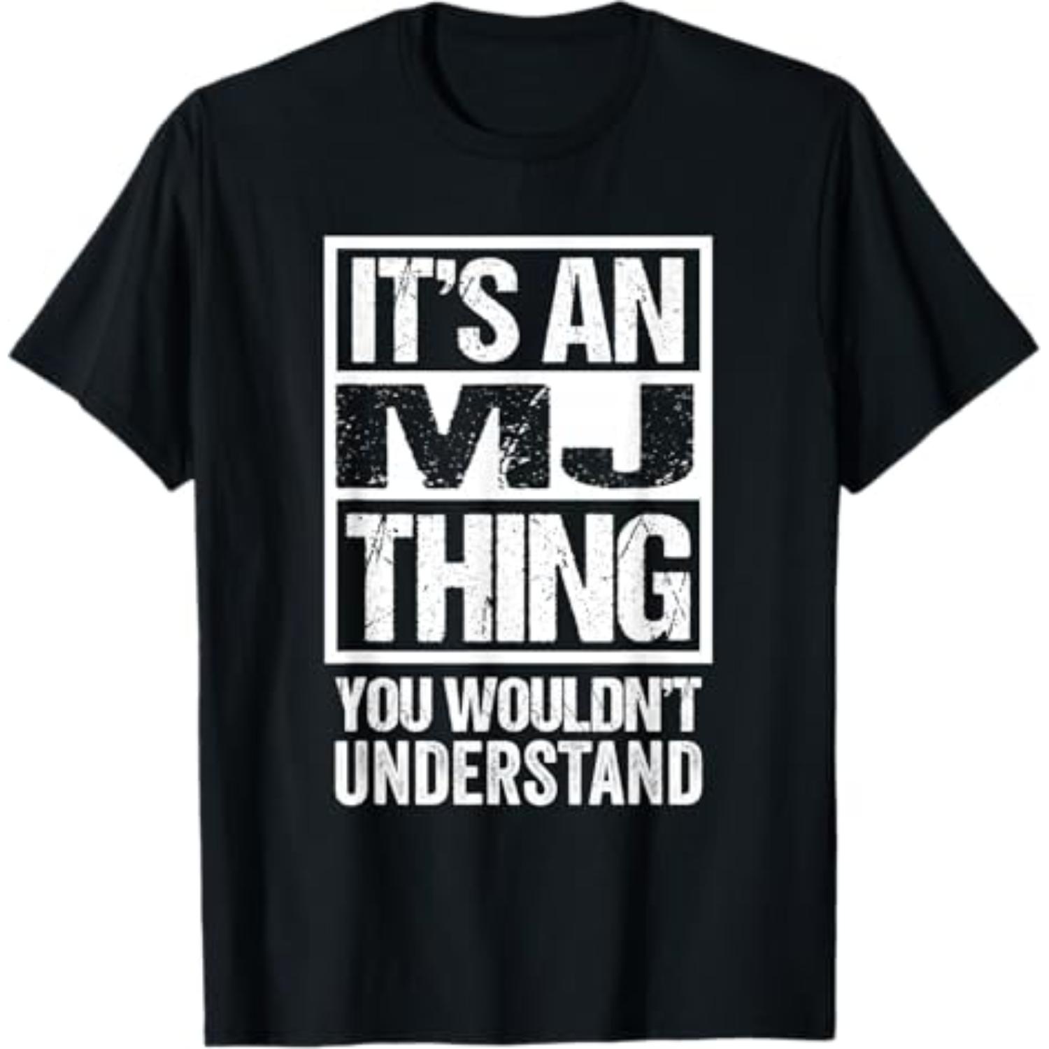 It's an MJ Thing You Wouldn't Understand First Name T-Shirt