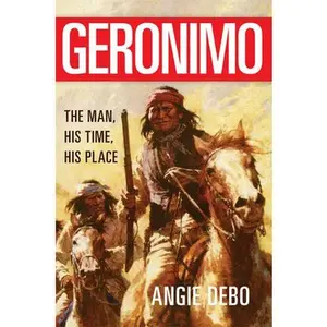 USED-Geronimo: The Man, His Time, His Place Volume 142 by Debo, Angie (Paperback)
