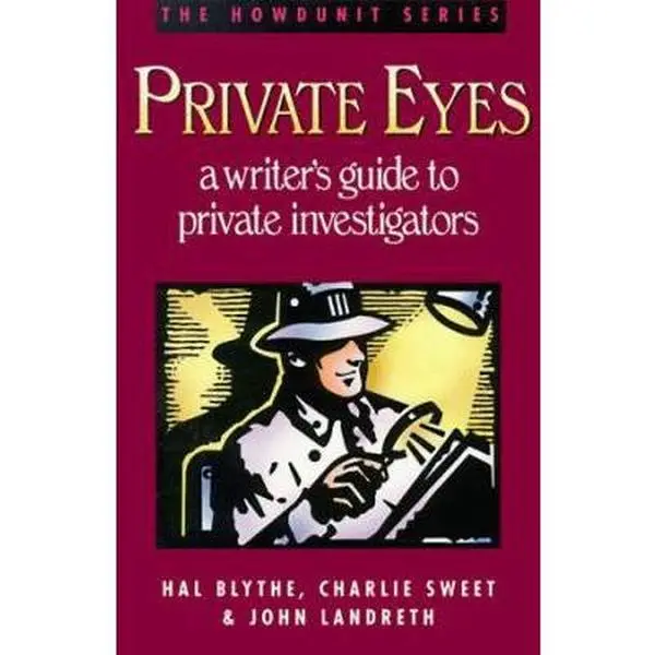 USED-Private Eyes: A Writer's Guide to Private Investigating (Howdunit Series) by Hal Blythe (Paperback)
