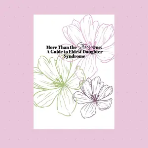 More Than the Strong One: A Guide to Eldest Daughter Syndrome, mini-book, Self-Care for the Eldest daughter, 5x8