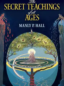 The Secret Teachings of All Ages: An Encyclopedic Outline of Masonic, Hermetic, Qabbalistic and Rosicrucian Symbolical Philosophy (Dover Occult)