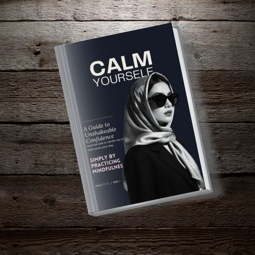 Calm Yourself: A Guide to Unshakeable Confidence