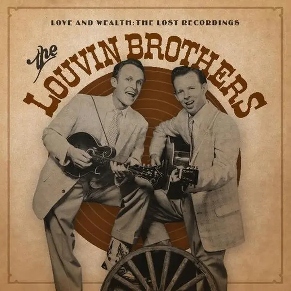 The Louvin Brothers Band - Love & Wealth: The Lost Recordings Vinyl Record, LP (Long Play) with Gatefold LP Jacket