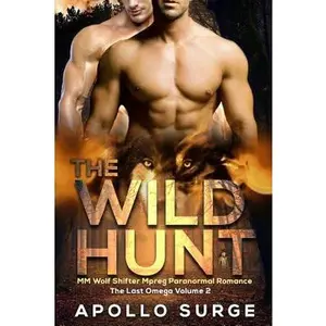 USED-The Wild Hunt: M/M Wolf Shifter Mpreg Paranormal Romance by Surge, Apollo (Paperback)