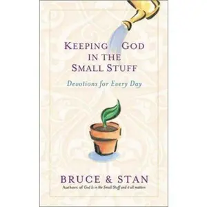 USED Book - Keeping God in the Small Stuff: Devotions for Every Day by Bruce Bickel (Paperback) - english