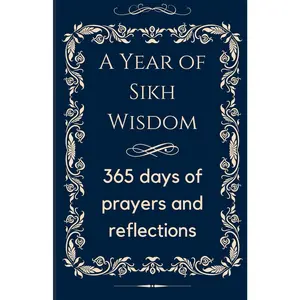 A Year of Sikh Wisdom: 365 Reflections on Gurbani for Modern Living