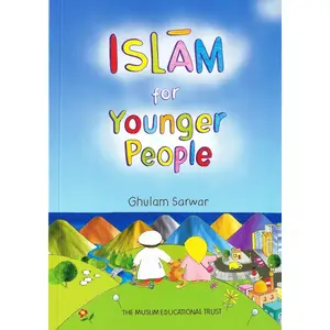 Islam for Younger People By Ghulam Sarwar