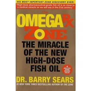 USED-The Omega Rx Zone: The Miracle of the New High-Dose Fish Oil by Barry Sears (Hardcover)