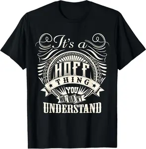 It's A HOFF Thing You Wouldn't Understand HOFF Family T-Shirt XM4