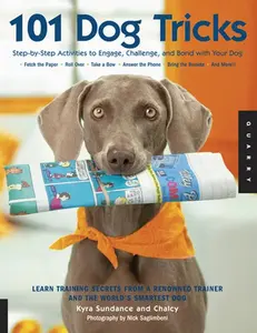 USED-101 Dog Tricks: Step by Step Activities to Engage, Challenge, and Bond with Your Dog by Sundance, Kyra (Paperback)