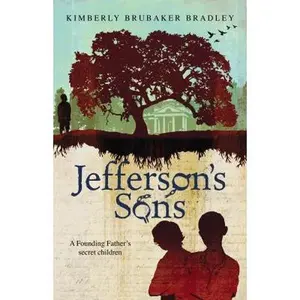 USED-Jefferson's Sons: A Founding Father's Secret Children by Bradley, Kimberly Brubaker (Paperback)