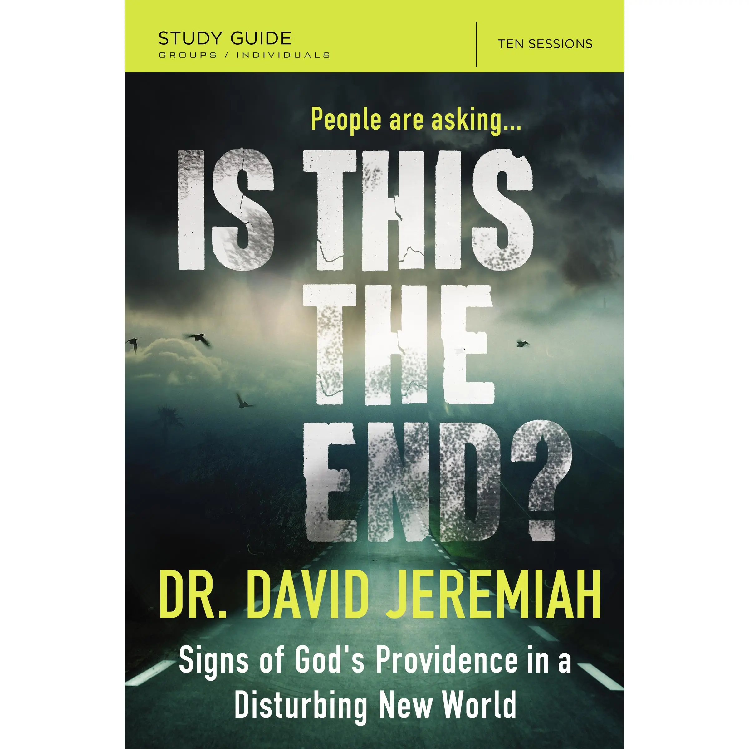 Is This the End? Bible Study Guide: Signs of God's Providence in a Disturbing New World by Dr.  David Jeremiah [Paperback Book]