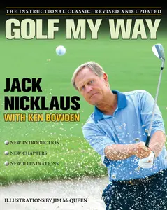 USED-Golf My Way: The Instructional Classic, Revised and Updated by Nicklaus, Jack (Paperback)