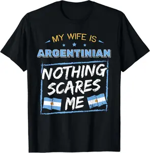 100%cotton My Wife Is Argentinian Argentina Heritage Roots Flag Pride T-Shirt