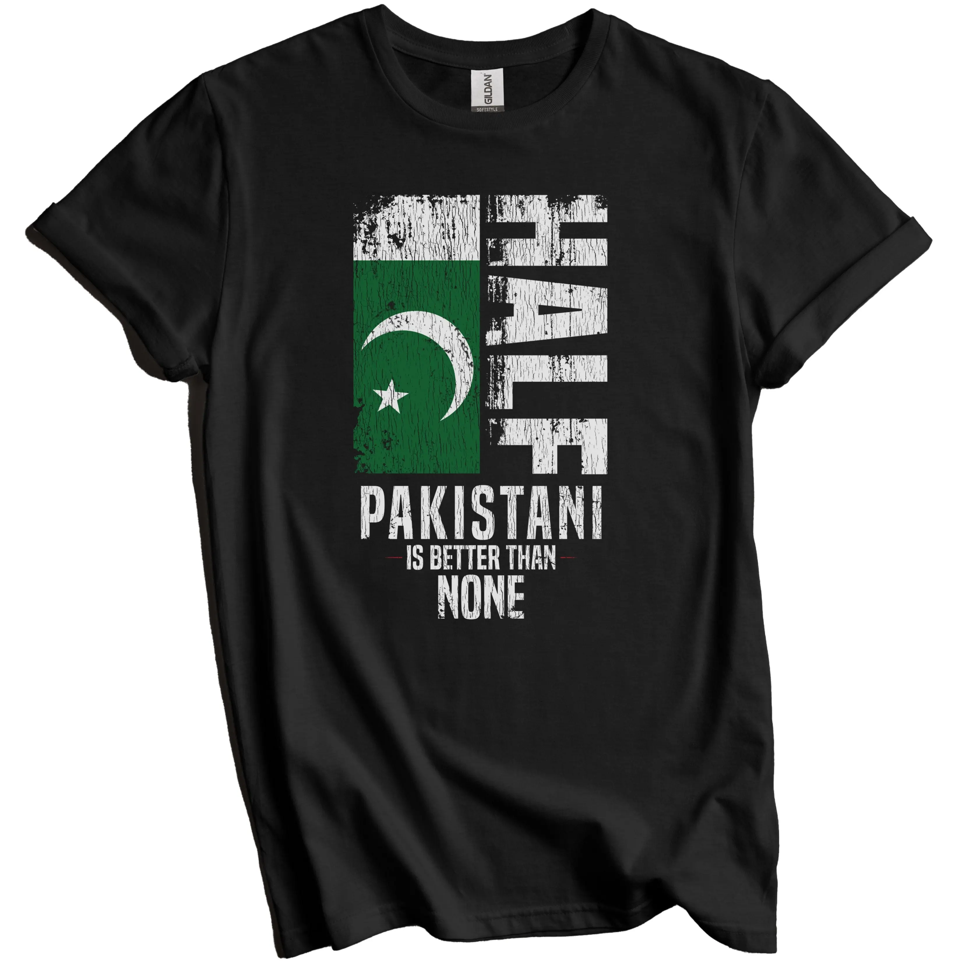 Pakistani Shirt, Pakistan Flag Shirt - Half Pakistani Is Better Than None Funny Pakistan Flag T-Shirt