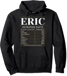 Eric Nutrition Facts Nickname Funny Personalized Name Pullover Hoodie - Bernadetab Shop 89B09NXQKQ6S