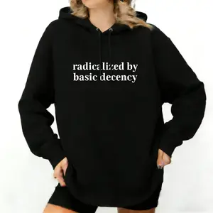 Radicalized by Basic Decency Graphic Hoodie, Cozy Cotton Pullover for Men & Women, Stylish & Edgy Unisex Design, Perfect Gift for Him or Her, Must-Have Wardrobe Essential