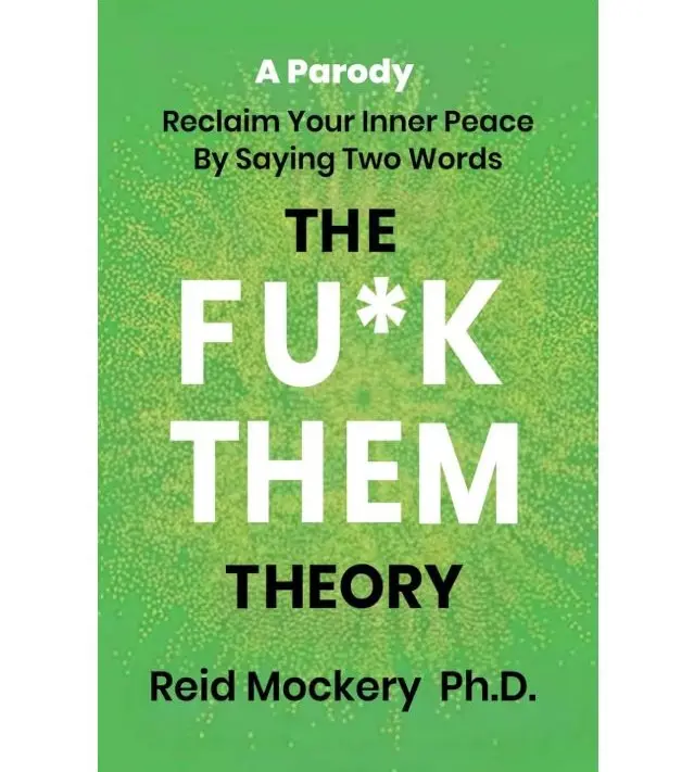 The Fu*k Them Theory: Reclaim Your Inner Peace By Saying Two Words: A Parody Paperback – May 23, 2025 Workbook
