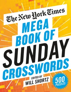 The New York Times Mega Book of Sunday Crosswords: 500 Puzzles -- New York Times - Paperback