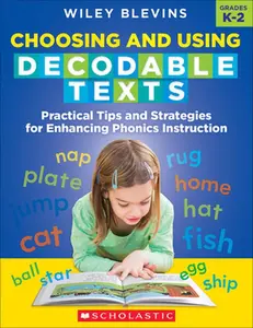 Choosing and Using Decodable Texts -- Wiley Blevins - Paperback