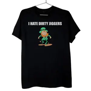 i hate dirty jiggers Unisex Casual T-Shirt Soft Cotton Funny Graphic Tee