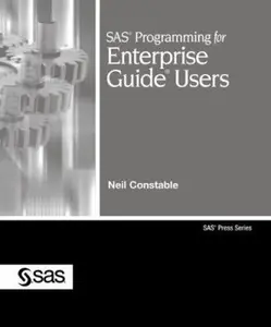 USED-SAS Programming for Enterprise Guide Users (Sas Press) by Neil Constable (Unknown)