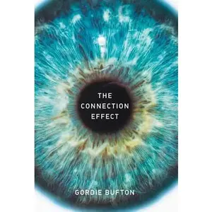 USED-The Connection Effect: An Entrepreneur's Playbook To Unlocking The Present Moment by Bufton, Gordie (Hardcover)