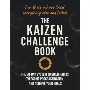 Kaizen Challenge Book: A 30-Day Guide to Building Habits, Overcoming Procrastination, and Achieving Your Goals with  Steps - Paperback