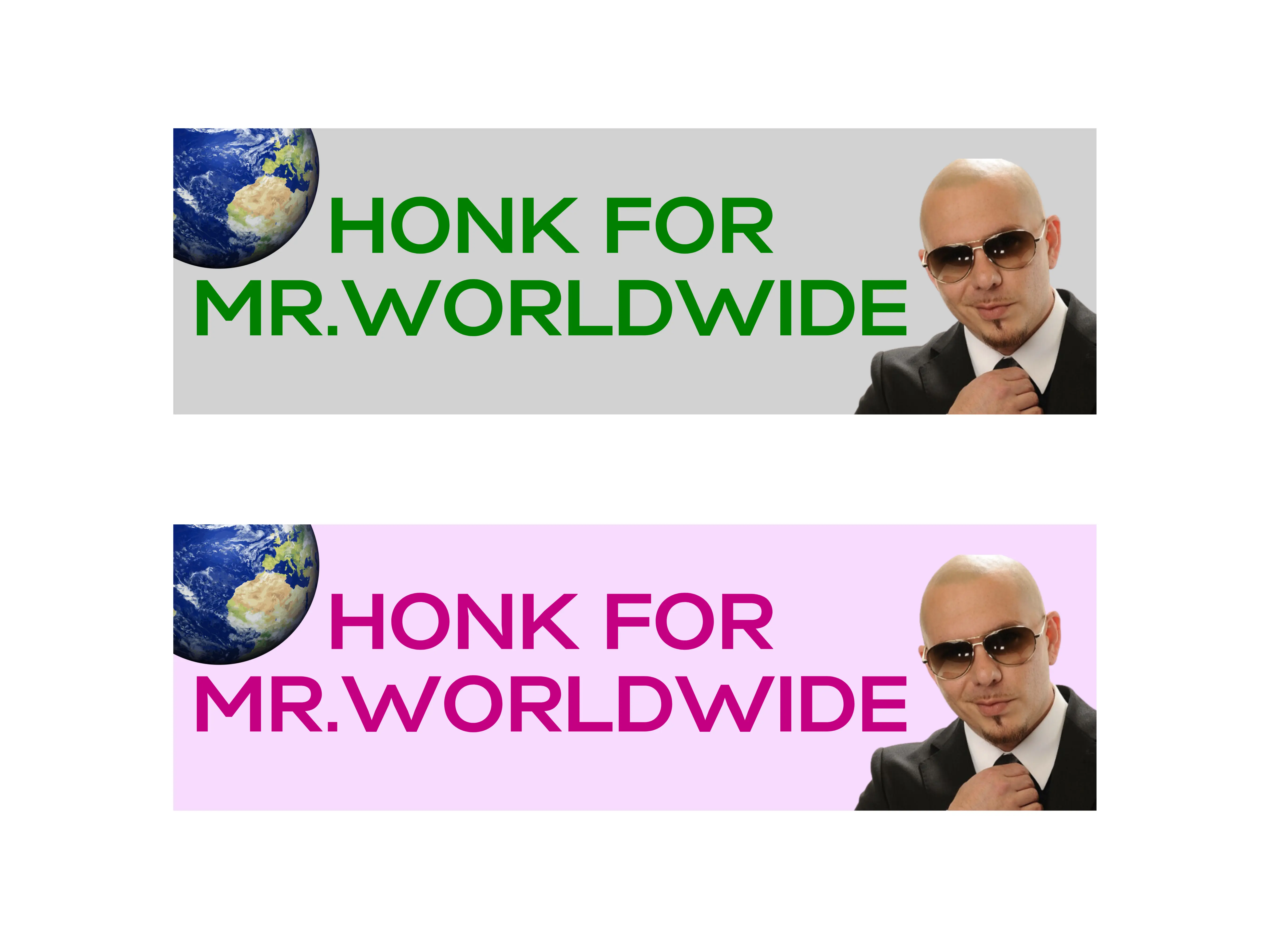 Honk for Mr. Worldwide | Pink or Grey | Bumper Stickers AND Magnets | Funny Meme Sticker | 8.7'' X 2.7'' | Waterproof Premium Quality