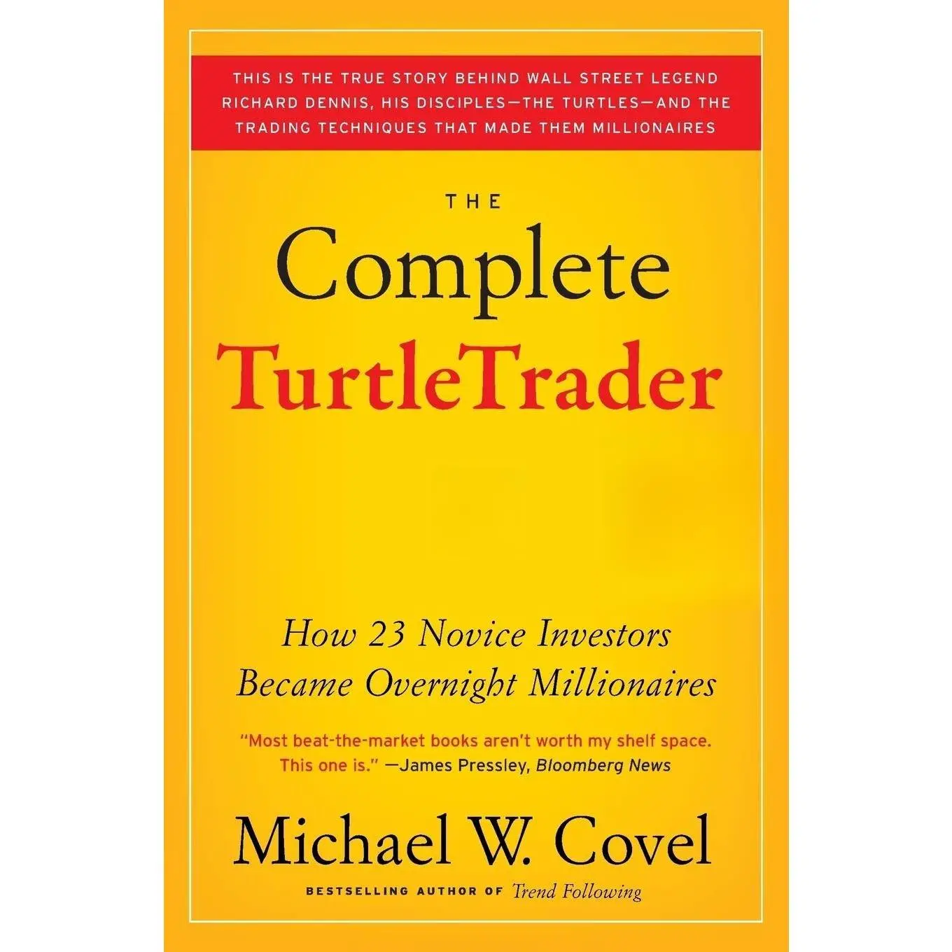The Complete TurtleTrader: How 23 Novice Investors Became Overnight Millionaires