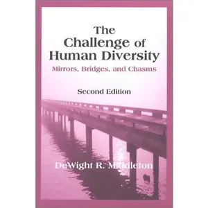 USED-The Challenge of Human Diversity: Mirrors, Bridges, and Chasms (2nd Edition) by DeWight R. Middleton (Paperback)
