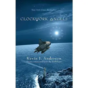 USED-Clockwork Angels: The Novel by Anderson, Kevin (Paperback)