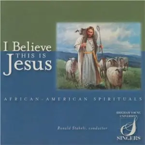 BYU Singers - I Believe This Is Jesus  [COMPACT DISC - CD]